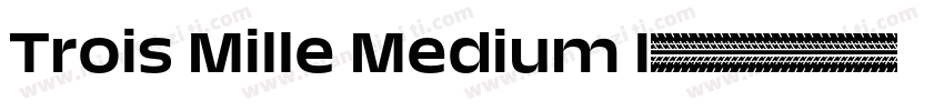 Trois Mille Medium I字体转换